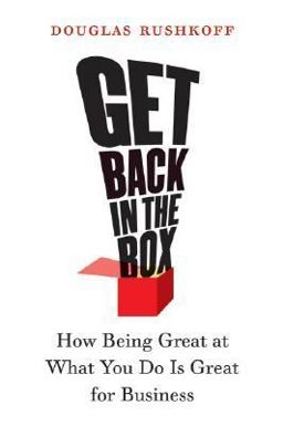 Get Back in the Box How Being Great at What You Do Is Great for Business  9780060758707 Front Cover