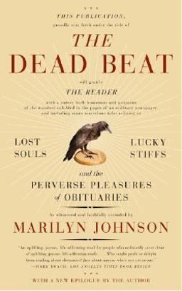 Dead Beat Lost Souls, Lucky Stiffs, and the Perverse Pleasures of Obituaries  9780060758769 Front Cover