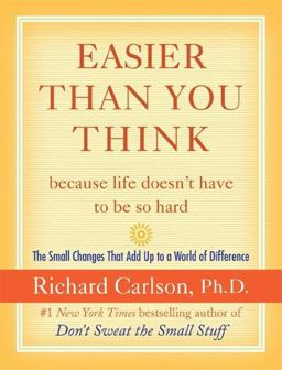 Easier Than You Think ... because Life Doesn't Have to Be So Hard