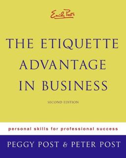 Emily Post's the Etiquette Advantage in Business 2e Personal Skills for Professional Success 2nd 9780060760021 Front Cover