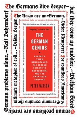 German Genius Europe's Third Renaissance, the Second Scientific Revolution, and the Twentieth Century  9780060760236 Front Cover