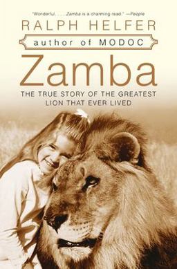 Zamba The True Story of the Greatest Lion That Ever Lived  9780060761332 Front Cover