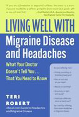 Living Well with Migraine Disease and Headaches What Your Doctor Doesn't Tell You... That You Need to Know  9780060766856 Front Cover