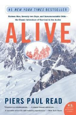 Alive Sixteen Men, Seventy-Two Days, and Insurmountable Odds--the Classic Adventure of Survival in the Andes  9780060778668 Front Cover