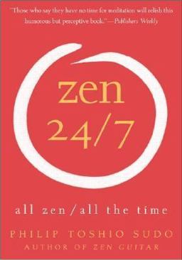 Zen 24/7 All Zen, All the Time  9780060778781 Front Cover