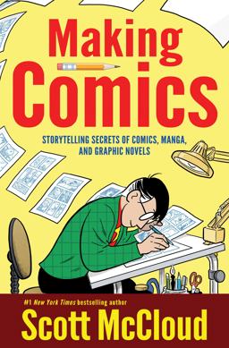 Making Comics Storytelling Secrets of Comics, Manga, and Graphic Novels  9780060780944 Front Cover