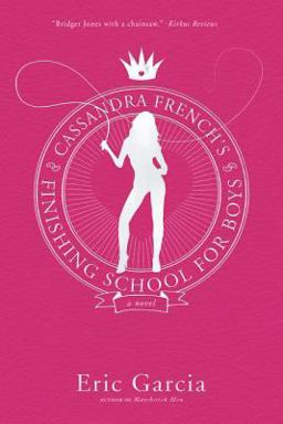Cassandra French's Finishing School for Boys A Novel  9780060781316 Front Cover