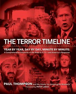 Terror Timeline Year by Year, Day by Day, Minute by Minute: a Comprehensive Chronicle of the Road to 9/11--And America's Response  9780060783389 Front Cover