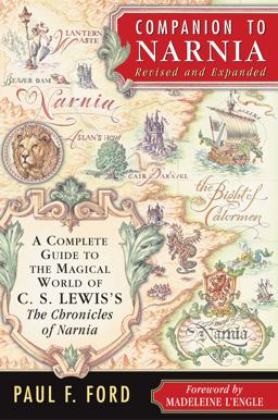 Companion to Narnia, Revised Edition A Complete Guide to the Magical World of C. S. Lewis's the CHRONICLES of NARNIA  9780060791278 Front Cover