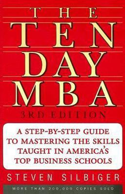 Ten-Day MBA A Step-by-Step Guide to Mastering the Skills Taught in America's Top Business Schools 3rd 9780060799076 Front Cover