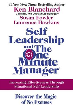 Self Leadership and the One Minute Manager Increasing Effectiveness Through Situational Self Leadership: Discover the Magic of No Excuses  9780060799120 Front Cover