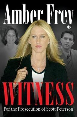 Witness For the Prosecution of Scott Peterson  9780060799250 Front Cover