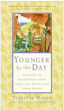 Younger by the Day 365 Ways to Rejuvenate Your Body and Revitalize Your Spirit  9780060816186 Front Cover