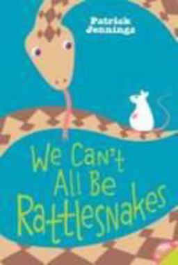 We Can't All Be Rattlesnakes  9780060821173 Front Cover