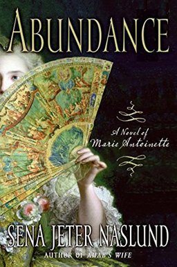 Abundance, a Novel of Marie Antoinette  9780060825393 Front Cover