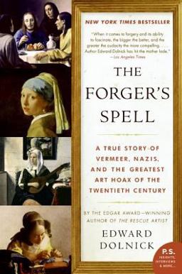 Forger's Spell A True Story of Vermeer, Nazis, and the Greatest Art Hoax of the Twentieth Century  9780060825423 Front Cover
