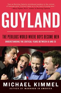 Guyland The Perilous World Where Boys Become Men  9780060831356 Front Cover
