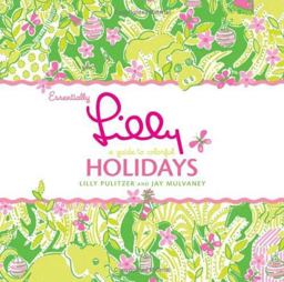 Essentially Lilly: a Guide to Colorful Holidays