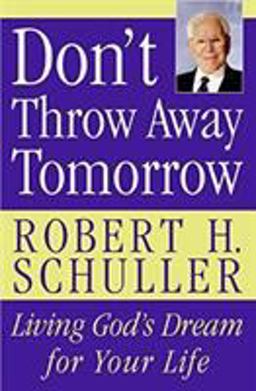 Don't Throw Away Tomorrow