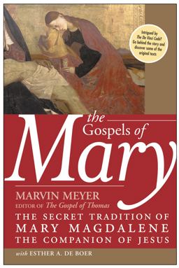 Gospels of Mary The Secret Tradition of Mary Magdalene, the Companion of Jesus  9780060834517 Front Cover