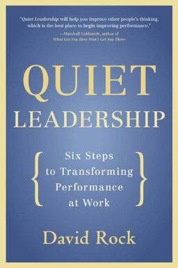 Quiet Leadership Six Steps to Transforming Performance at Work  9780060835910 Front Cover