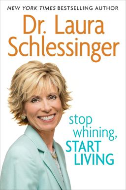 Stop Whining, Start Living  9780060838348 Front Cover