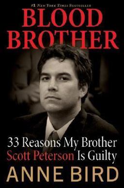 Blood Brother 33 Reasons My Brother Scott Peterson Is Guilty  9780060838577 Front Cover