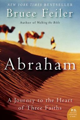 Abraham A Journey to the Heart of Three Faiths  9780060838669 Front Cover