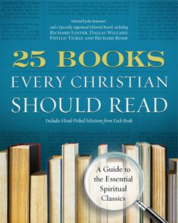 25 Books Every Christian Should Read A Guide to the Essential Spiritual Classics  9780060841430 Front Cover