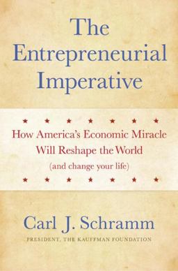 Entrepreneurial Imperative How America's Economic Miracle Will Reshape the World (and Change Your Life)  9780060841638 Front Cover