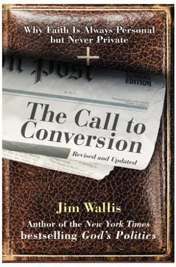 Call to Conversion Why Faith Is Always Personal but Never Private  9780060842376 Front Cover