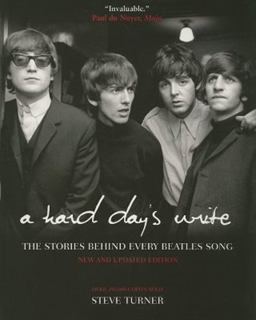 Hard Day's Write, 3e The Stories Behind Every Beatles Song 3rd 9780060844097 Front Cover