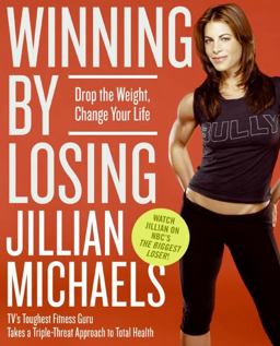 Winning by Losing Drop the Weight, Change Your Life  9780060845476 Front Cover