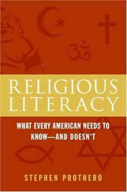 Religious Literacy What Every American Needs to Know--And Doesn't  9780060846701 Front Cover