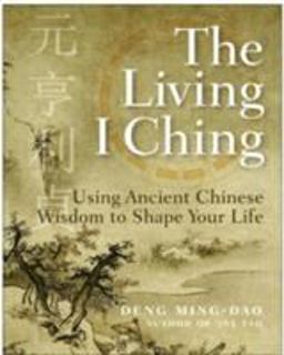 Living I Ching Using Ancient Chinese Wisdom to Shape Your Life  9780060850029 Front Cover