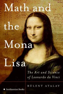 Math and the Mona Lisa The Art and Science of Leonardo Da Vinci  9780060851194 Front Cover