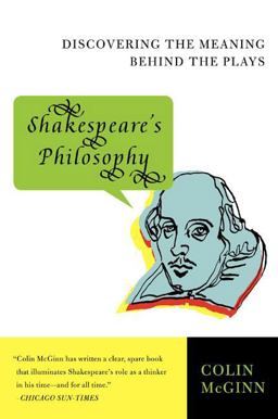 Shakespeare's Philosophy Discovering the Meaning Behind the Plays  9780060856168 Front Cover