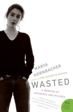 Wasted A Memoir of Anorexia and Bulimia  9780060858797 Front Cover
