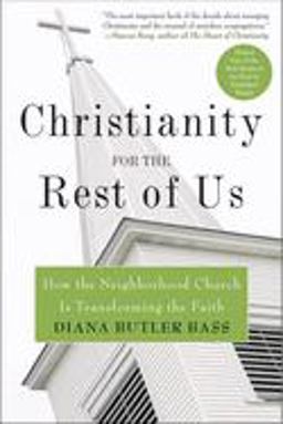 Christianity for the Rest of Us How the Neighborhood Church Is Transforming the Faith  9780060859497 Front Cover
