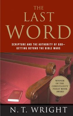 Last Word Scripture and the Authority of God--Getting Beyond the Bible Wars  9780060872618 Front Cover