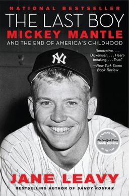 Last Boy Mickey Mantle and the End of America's Childhood  9780060883539 Front Cover