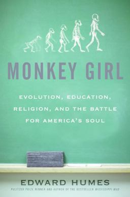 Monkey Girl Evolution, Education, Religion, and the Battle for America's Soul  9780060885489 Front Cover