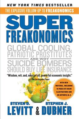 SuperFreakonomics Global Cooling, Patriotic Prostitutes, and Why Suicide Bombers Should Buy Life Insurance  9780060889586 Front Cover