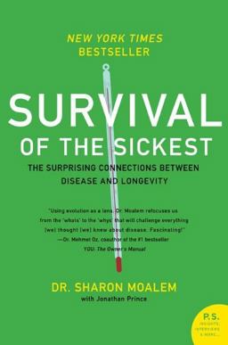 Survival of the Sickest The Surprising Connections Between Disease and Longevity  9780060889661 Front Cover