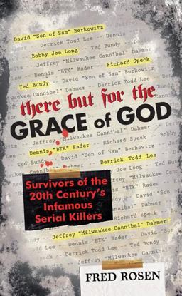 There but for the Grace of God Survivors of the 20th Century's Infamous Serial Killers  9780060890124 Front Cover