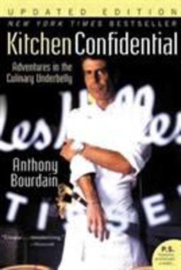 Kitchen Confidential Updated Ed Adventures in the Culinary Underbelly  9780060899226 Front Cover