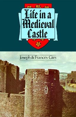Life in a Medieval Castle  9780060906740 Front Cover