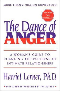 Dance of Anger A Woman's Guide to Changing the Pattern of Intimate Relationships  9780060915650 Front Cover