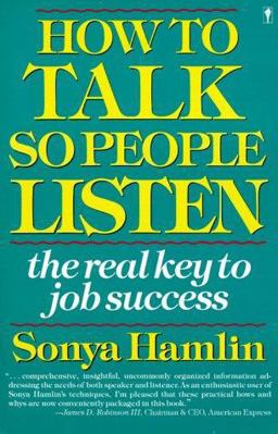 How to Talk So People Listen The Real Key to Job Success  9780060915735 Front Cover