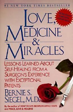 Love, Medicine and Miracles Lessons Learned about Self-Healing from a Surgeon's Experience with Exceptional Patients 60th 9780060919832 Front Cover